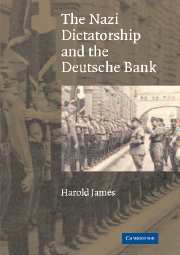 Nazi dictatorship and deutsche bank | Twentieth century European history |  Cambridge University Press